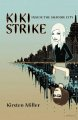 Kiki Strik: Inside the Shadow City Kiki Strik: Inside the Shadow City